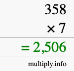 How to calculate 358 times 7 using long multiplication How to calculate 358 times 7 using long multiplication