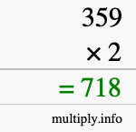 How to calculate 359 times 2 using long multiplication How to calculate 359 times 2 using long multiplication