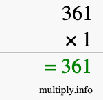 How to calculate 361 times 1 using long multiplication How to calculate 361 times 1 using long multiplication