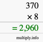 How to calculate 370 times 8 using long multiplication How to calculate 370 times 8 using long multiplication