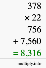 How to calculate 378 times 22 using long multiplication How to calculate 378 times 22 using long multiplication