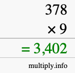 How to calculate 378 times 9 using long multiplication How to calculate 378 times 9 using long multiplication