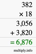 How to calculate 382 times 18 using long multiplication How to calculate 382 times 18 using long multiplication