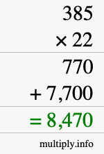 How to calculate 385 times 22 using long multiplication How to calculate 385 times 22 using long multiplication