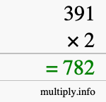 How to calculate 391 times 2 using long multiplication How to calculate 391 times 2 using long multiplication