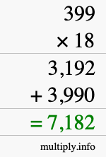 How to calculate 399 times 18 using long multiplication How to calculate 399 times 18 using long multiplication