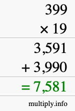 How to calculate 399 times 19 using long multiplication How to calculate 399 times 19 using long multiplication