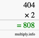 How to calculate 404 times 2 using long multiplication How to calculate 404 times 2 using long multiplication