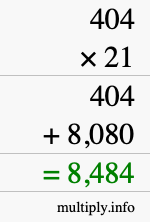 How to calculate 404 times 21 using long multiplication How to calculate 404 times 21 using long multiplication