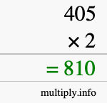 How to calculate 405 times 2 using long multiplication How to calculate 405 times 2 using long multiplication