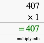 How to calculate 407 times 1 using long multiplication