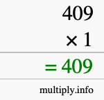 How to calculate 409 times 1 using long multiplication