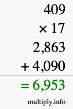 How to calculate 409 times 17 using long multiplication How to calculate 409 times 17 using long multiplication