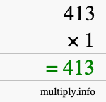 How to calculate 413 times 1 using long multiplication