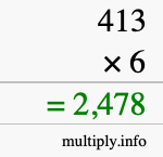 How to calculate 413 times 6 using long multiplication