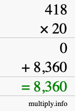 How to calculate 418 times 20 using long multiplication How to calculate 418 times 20 using long multiplication