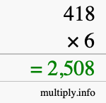 How to calculate 418 times 6 using long multiplication How to calculate 418 times 6 using long multiplication