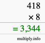 How to calculate 418 times 8 using long multiplication How to calculate 418 times 8 using long multiplication