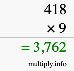 How to calculate 418 times 9 using long multiplication How to calculate 418 times 9 using long multiplication