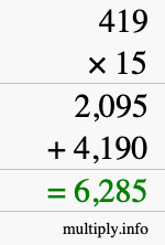 How to calculate 419 times 15 using long multiplication How to calculate 419 times 15 using long multiplication