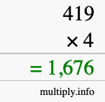 How to calculate 419 times 4 using long multiplication How to calculate 419 times 4 using long multiplication