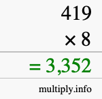 How to calculate 419 times 8 using long multiplication How to calculate 419 times 8 using long multiplication