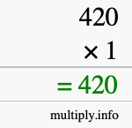 How to calculate 420 times 1 using long multiplication