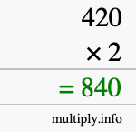 How to calculate 420 times 2 using long multiplication How to calculate 420 times 2 using long multiplication