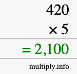 How to calculate 420 times 5 using long multiplication How to calculate 420 times 5 using long multiplication