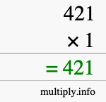 How to calculate 421 times 1 using long multiplication