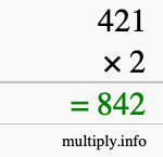 How to calculate 421 times 2 using long multiplication How to calculate 421 times 2 using long multiplication