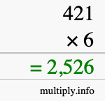 How to calculate 421 times 6 using long multiplication How to calculate 421 times 6 using long multiplication