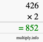 How to calculate 426 times 2 using long multiplication How to calculate 426 times 2 using long multiplication
