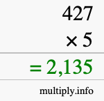 How to calculate 427 times 5 using long multiplication How to calculate 427 times 5 using long multiplication
