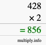 How to calculate 428 times 2 using long multiplication How to calculate 428 times 2 using long multiplication