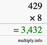 How to calculate 429 times 8 using long multiplication How to calculate 429 times 8 using long multiplication