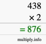 How to calculate 438 times 2 using long multiplication