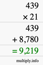 How to calculate 439 times 21 using long multiplication How to calculate 439 times 21 using long multiplication