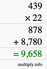 How to calculate 439 times 22 using long multiplication How to calculate 439 times 22 using long multiplication