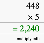 How to calculate 448 times 5 using long multiplication How to calculate 448 times 5 using long multiplication