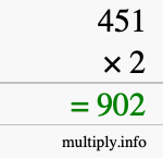 How to calculate 451 times 2 using long multiplication How to calculate 451 times 2 using long multiplication