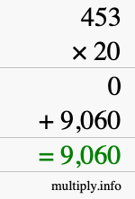 How to calculate 453 times 20 using long multiplication How to calculate 453 times 20 using long multiplication