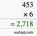 How to calculate 453 times 6 using long multiplication How to calculate 453 times 6 using long multiplication