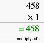 How to calculate 458 times 1 using long multiplication