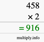 How to calculate 458 times 2 using long multiplication How to calculate 458 times 2 using long multiplication