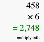 How to calculate 458 times 6 using long multiplication How to calculate 458 times 6 using long multiplication