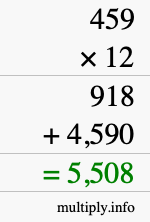 How to calculate 459 times 12 using long multiplication How to calculate 459 times 12 using long multiplication