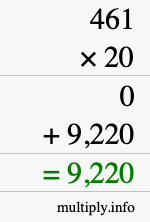 How to calculate 461 times 20 using long multiplication How to calculate 461 times 20 using long multiplication