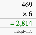 How to calculate 469 times 6 using long multiplication How to calculate 469 times 6 using long multiplication
