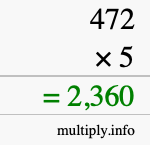 How to calculate 472 times 5 using long multiplication How to calculate 472 times 5 using long multiplication